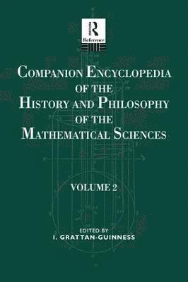 Companion Encyclopedia of the History and Philosophy of the Mathematical Sciences