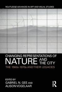 bokomslag Changing Representations of Nature and the City