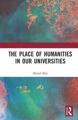 The Place of Humanities in Our Universities 1