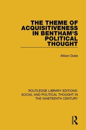 Allison Dube - Theme of Acquisitiveness in Bentham's Political Thought, Inbunden