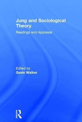 Gavin Walker - Jung and Sociological Theory, Inbunden