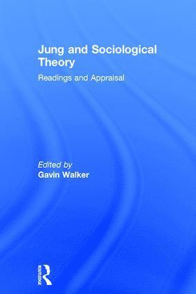 Gavin Walker - Jung and Sociological Theory, Inbunden