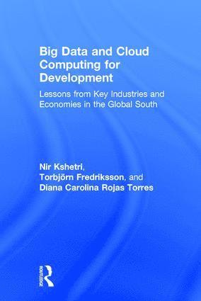Nir Kshetri, Torbjörn Fredriksson, Diana Carolina Rojas Torres, Switzerland) Fredriksson, Torbjorn (United Nations Conference on Trade and Development - Big Data and Cloud Computing for Development, Inbunden