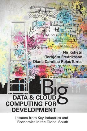 Nir Kshetri, Torbjörn Fredriksson, Diana Carolina Rojas Torres, Switzerland) Fredriksson, Torbjorn (United Nations Conference on Trade and Development - Big Data and Cloud Computing for Development, Häftad