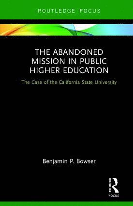 Benjamin P. Bowser, USA) Bowser, Benjamin P. (California State University East Bay - Abandoned Mission in Public Higher Education, Inbunden