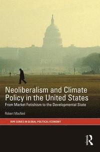 bokomslag Neoliberalism and Climate Policy in the United States