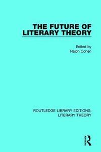 bokomslag The Future of Literary Theory