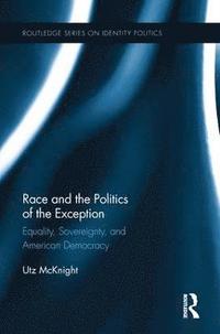 bokomslag Race and the Politics of the Exception