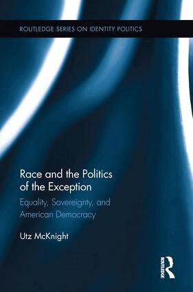 Utz McKnight - Race and the Politics of the Exception, Häftad