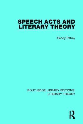 Sandy Petrey - Speech Acts and Literary Theory, Inbunden