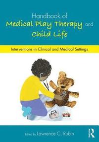 bokomslag Handbook of Medical Play Therapy and Child Life