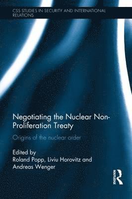 Negotiating the Nuclear Non-Proliferation Treaty 1