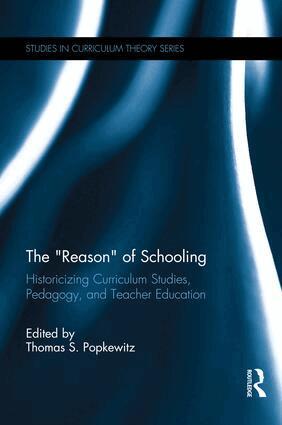 Thomas Popkewitz - “Reason” of Schooling, Häftad