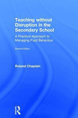 Teaching without Disruption in the Secondary School 1