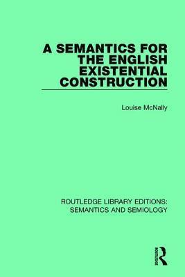 Louise McNally - Semantics for the English Existential Construction, Inbunden