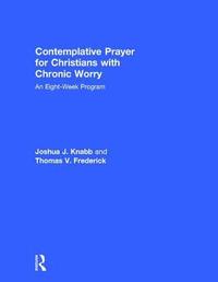 bokomslag Contemplative Prayer for Christians with Chronic Worry