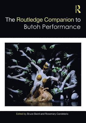 The Routledge Companion to Butoh Performance 1