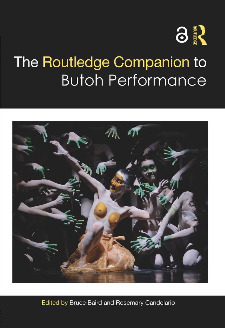 Bruce Baird, Rosemary Candelario, USA) Baird, Bruce (University of Massachusetts, Amherst, USA) Candelario, Rosemary (Texas Women's University - Routledge Companion to Butoh Performance, Inbunden