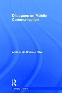 bokomslag Dialogues on Mobile Communication