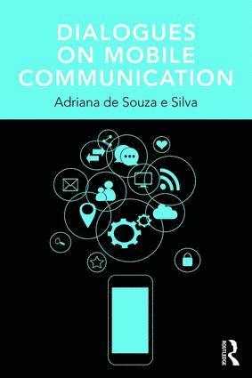 Adriana de Souza e Silva, USA) de Souza e Silva, Adriana (North Carolina State University, Adriana de Souza E. Silva, Adriana De Souza E Silva - Dialogues on Mobile Communication, Häftad