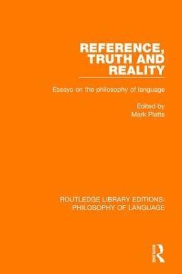 Mark Platts - Reference, Truth and Reality, Inbunden