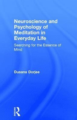 bokomslag Neuroscience and Psychology of Meditation in Everyday Life