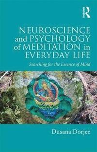 bokomslag Neuroscience and Psychology of Meditation in Everyday Life