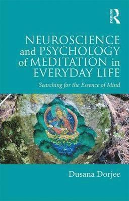 Neuroscience and Psychology of Meditation in Everyday Life 1