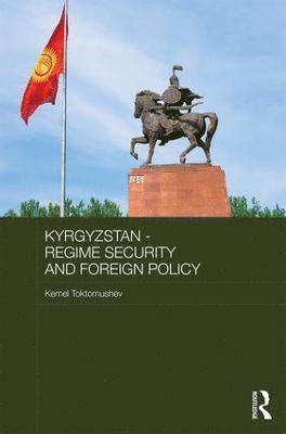 Kyrgyzstan - Regime Security and Foreign Policy 1