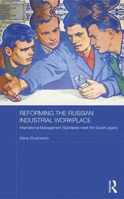 Reforming the Russian Industrial Workplace 1