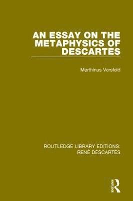 An Essay on the Metaphysics of Descartes 1