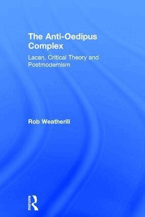 Rob Weatherill - Anti-Oedipus Complex, Inbunden