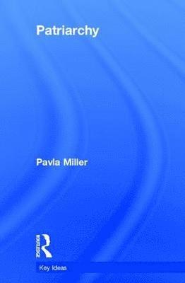 Pavla Miller - Patriarchy, Inbunden