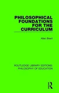 bokomslag Philosophical Foundations for the Curriculum