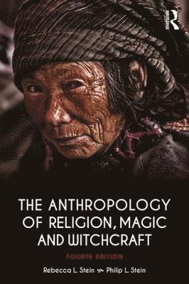 Stein, R: Anthropology of Religion, Magic, and Witchcraft