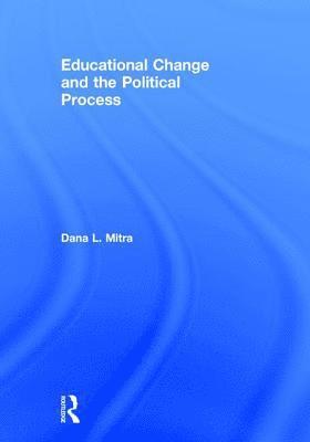 Educational Change and the Political Process 1