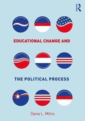 Educational Change and the Political Process 1
