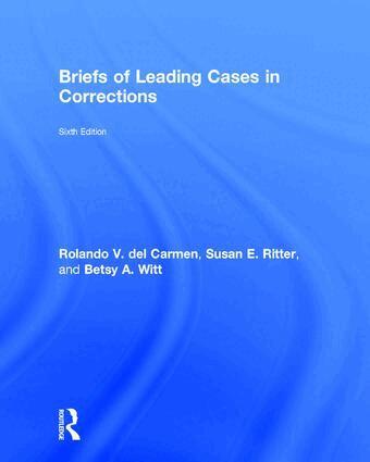 Rolando del Carmen, Susan Ritter, Betsy Witt - Briefs of Leading Cases in Corrections, Inbunden