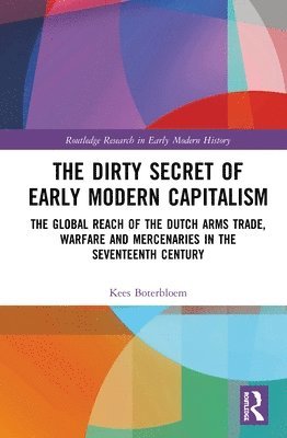 bokomslag The Dirty Secret of Early Modern Capitalism