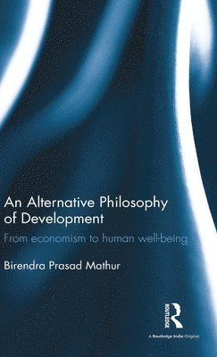 bokomslag An Alternative Philosophy of Development