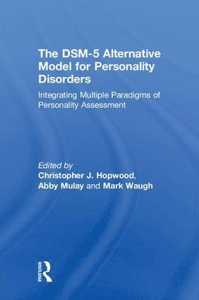 Christopher J. Hopwood, Abby Mulay, Mark Waugh, Christopher J. (Michigan State University) Hopwood - DSM-5 Alternative Model for Personality Disorders, Inbunden