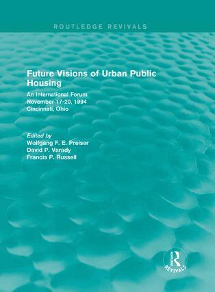 Wolfgang F. E. Preiser, David P. Varady, Francis P. Russell - Future Visions of Urban Public Housing (Routledge Revivals), Inbunden