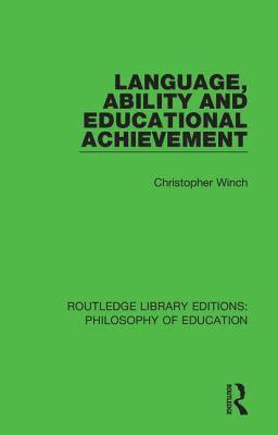 Christopher Winch - Language, Ability and Educational Achievement, Inbunden