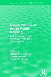 bokomslag Future Visions of Urban Public Housing (Routledge Revivals)