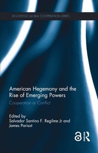 bokomslag American Hegemony and the Rise of Emerging Powers