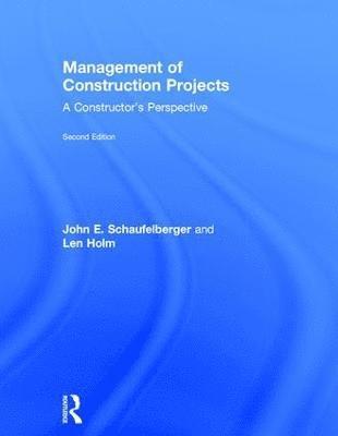 John Schaufelberger, USA) Holm, Len (University of Washington, Len Holm - Management of Construction Projects, Inbunden