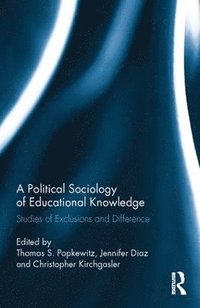 bokomslag A Political Sociology of Educational Knowledge