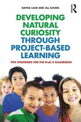Developing Natural Curiosity through Project-Based Learning 1