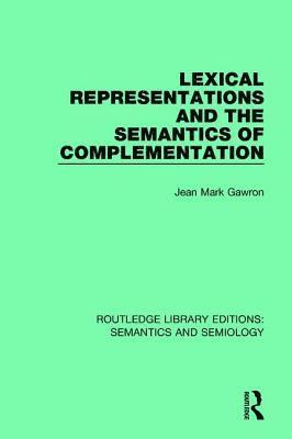 bokomslag Lexical Representations and the Semantics of Complementation