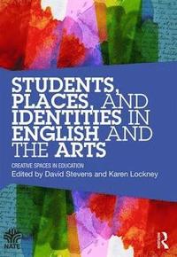 bokomslag Students, Places and Identities in English and the Arts